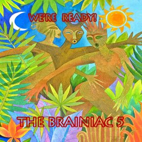 Download track She's Free (A. K. A Trotsky) The Brainiac 5