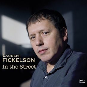 Download track In The Street! Laurent Fickelson