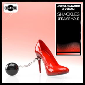 Download track Shackles (Praise You) (Jordan Magro VIP Edit) Denali