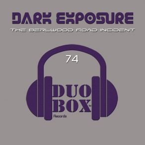 Download track The Berlwood Road Incident Dark Exposure