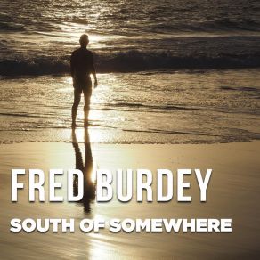 Download track What About Me Fred Burdey