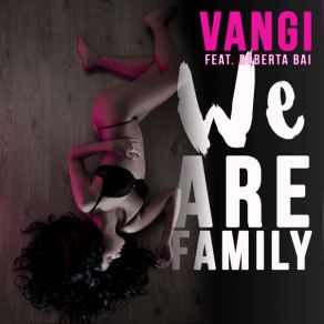 Download track We Are Family (Extended Mix) VangiRoberta Bai