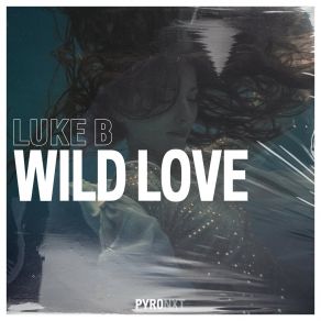 Download track Wild Love Luke B