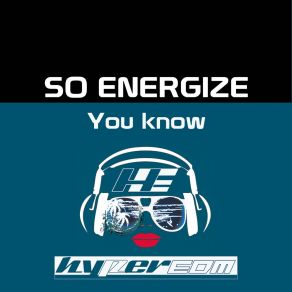 Download track You Know (Extended Mix) So Energize