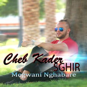 Download track Megwani Nghabare Kader Sghir