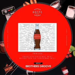 Download track Where You Go The Brothers Groove