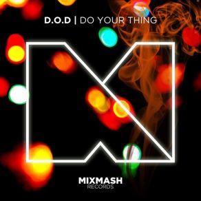 Download track Do Your Thing (Original Mix) D. O. D.