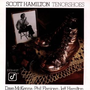 Download track I'll Buid A Stairway To Paradise Scott Hamilton