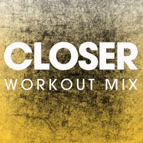 Download track Closer (Handz Up Remix) Power Music Workout