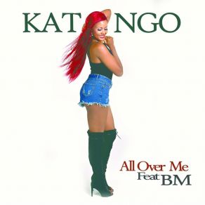 Download track All Over Me (Like This) KatongoBm