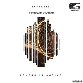 Download track Psycho Is Active (GLF Remix) INTRUDE2