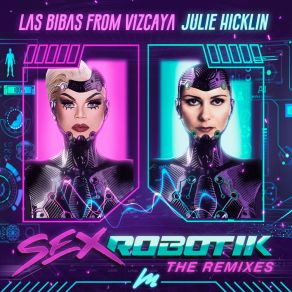 Download track Sex Robotik (Vizcaya Fembot Remix) Las Bibas From VizcayaVizcaya, Julie Hicklin