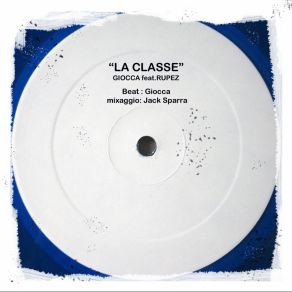 Download track La Classe Feat. Rupez Giocca