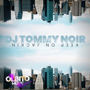 Download track Keep On Jackin (Radio Edit) DJ Tommy Noir