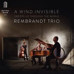 Download track A Wind Invisible Sweeps Us Through The World Rembrandt Frerichs Trio