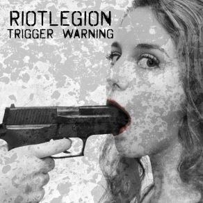 Download track Trigger Warning RiotLegion