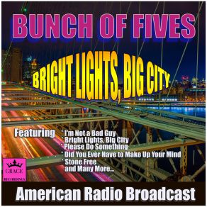 Download track Bright Lights, Big City (Live) Bunch Of Fives