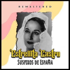 Download track Bajo Mi Cielo Andaluz (Remastered) Estrellita Castro