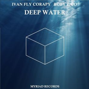 Download track Deep Water (Extended Version) Ivan Fly Corapi