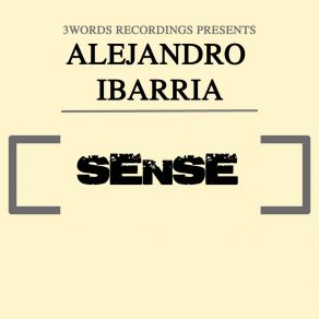 Download track Sense (Sergio WoS Remix) Alejandro Ibarria