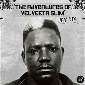 Download track Intro: The Adventures Of Velveeta Slim Jay Dix