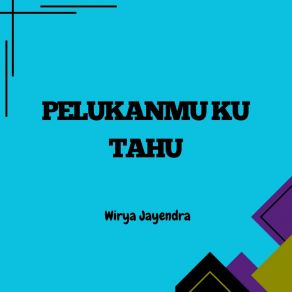 Download track Pelukanmu Ku Tahu Wirya Jayendra