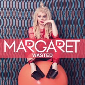 Download track Wasted (Radio Version) Margaret