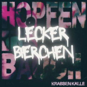 Download track Hopfen Im Bauch (Lecker Bierchen Remix) Krabben KalleLecker Bierchen