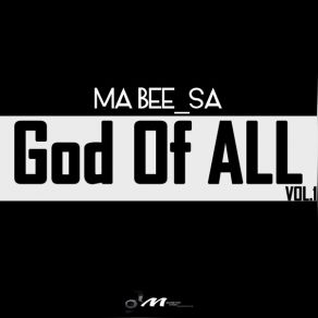 Download track God Of All (Intro) Ma'bee SA