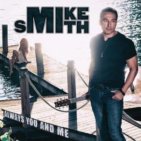 Download track Always You And Me Mike & Smith