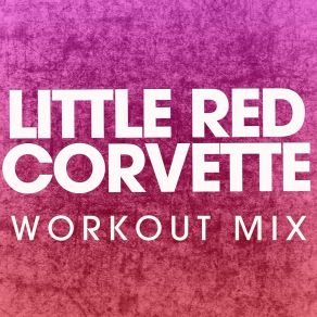 Download track Little Red Corvette (Extended Workout Mix) Power Music Workout