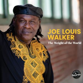 Download track The Weight Of The World Joe Louis Walker