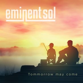 Download track Tomorrow May Come (Radio Edit) Eminent Sol