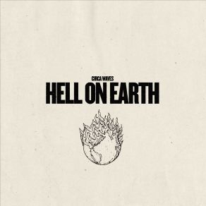 Download track Hell On Earth Circa Waves