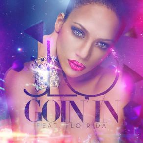 Download track Goin' In (Michael Woods Instrumental) Jennifer Lopez, Flo Rida