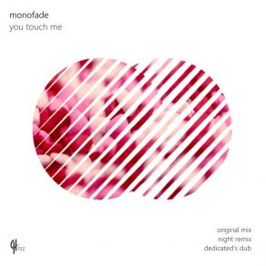 Download track You Touch Me (Monofade's Night Remix) Monofade