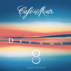 Download track Café Del Mar - Dreams 8 Café Del Mar, Toni Simonen