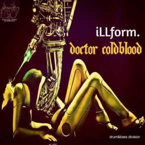 Download track Doctor Coldblood (Combustion Serum) Illform