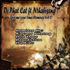 Download track Give Me Your Time (Kaygee Pitsong Dancefloor Mix) Dj Phat-CatNthabiseng