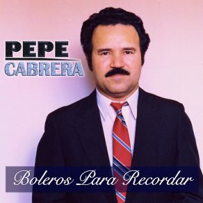 Download track Todo Por Ti (Remasterizado) Pepe Cabrera