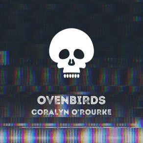 Download track Ovenbirds Coralyn O'Rourke