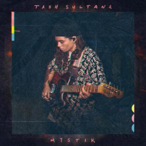 Download track Mystik (Album Mix) Tash Sultana