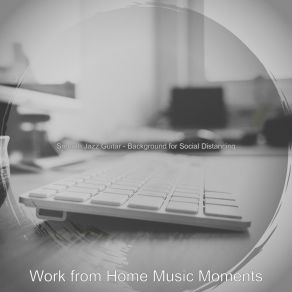 Download track Vibe For Social Distancing Work From Home Music Moments