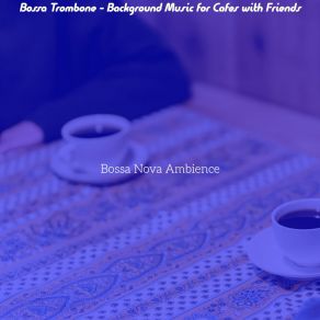 Download track Groovy Ambiance For Organic Coffeehouses Bossa Nova Ambience