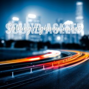 Download track Soothing Highway Sounds, Pt. 1 Elijah Wagner