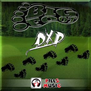 Download track Bigfoot (Pills Version) Dxp