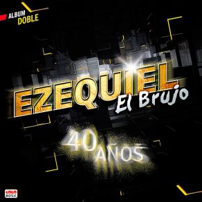 Download track Traicionero Corazón / Tu Nombre En La Pared / Agarrala / Títere / El No Es Mi Papá Ezequiel El Brujo