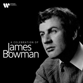 Download track First Book Of Songs- No. 6, Now, O Now I Needs Must Part James Bowman