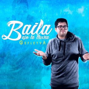 Download track Baila Bajo La Lluvia Gefleyva