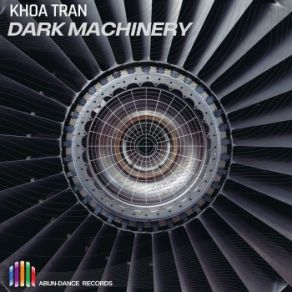 Download track Dark Machinery (Radio Mix) Khoa Tran